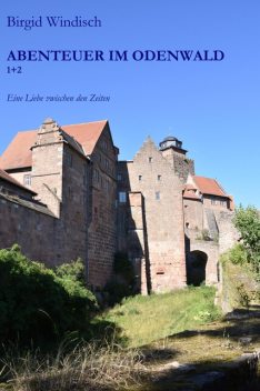 Abenteuer im Odenwald 1+2, Birgid Windisch