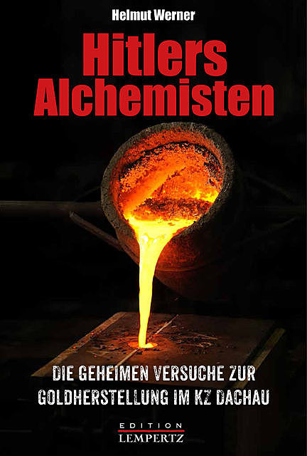 Hitlers Alchemisten, Helmut Werner