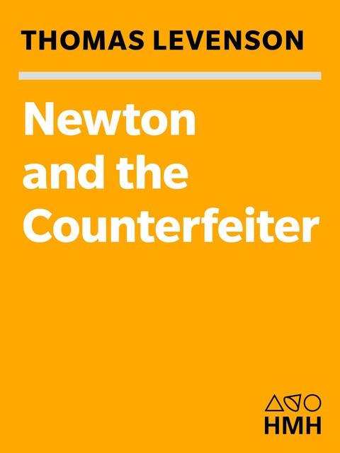 Newton and the Counterfeiter, Thomas Levenson