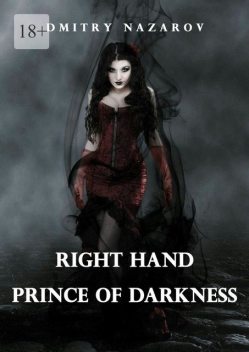 Right hand. Prince of Darkness, Dmitry Nazarov