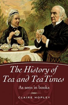 The History of Tea, Claire Hopley