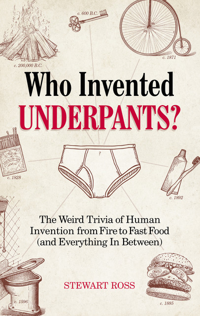 Who Invented Underpants, Stewart Ross
