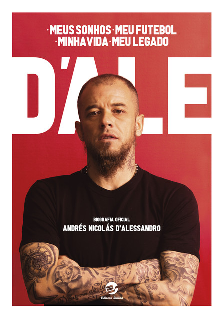 D'Ale: meus sonhos, meu futebol, minha vida, meu legado, Andrés Nicolás D'Alessandro, Diego Borinsky