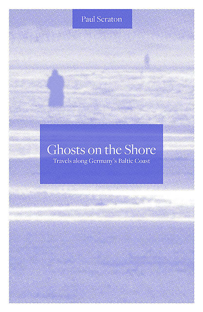 Ghosts on the Shore, Paul Scraton