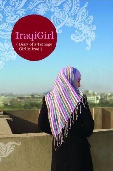 IraqiGirl: Diary of a Teenage Girl in Iraq, IraqiGirl
