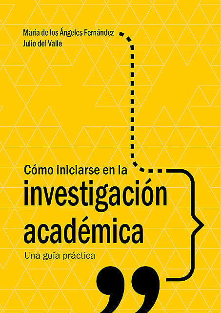 Cómo iniciarse en la investigación académica, Julio del Valle, María de los Ángeles Fernández