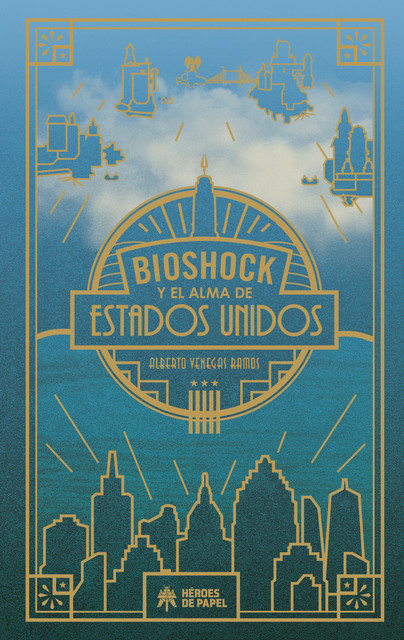 Bioshock y el alma de Estados Unidos, Alberto Venegas Ramos
