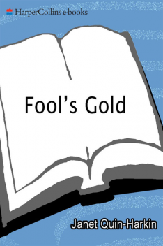 Fool's Gold, Janet Quin-Harkin