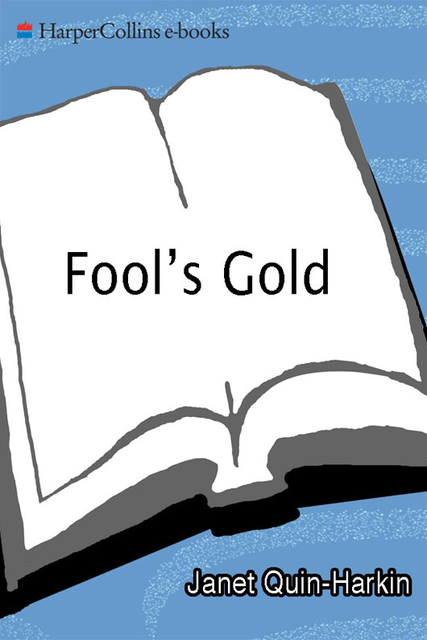 Fool's Gold, Janet Quin-Harkin