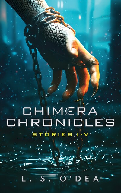 Chimera Chronicles, L.S. O'Dea
