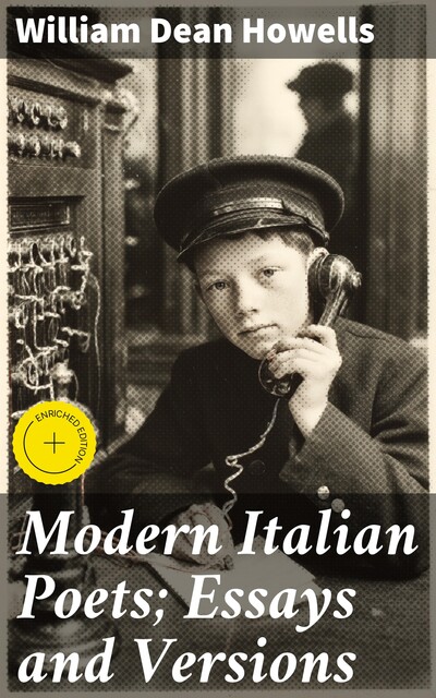 Modern Italian Poets; Essays and Versions, William Dean Howells