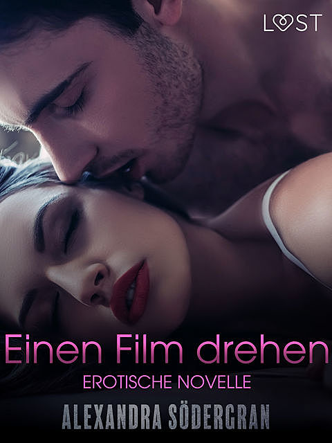 Einen Film drehen – Erotische Novelle, Alexandra Södergran