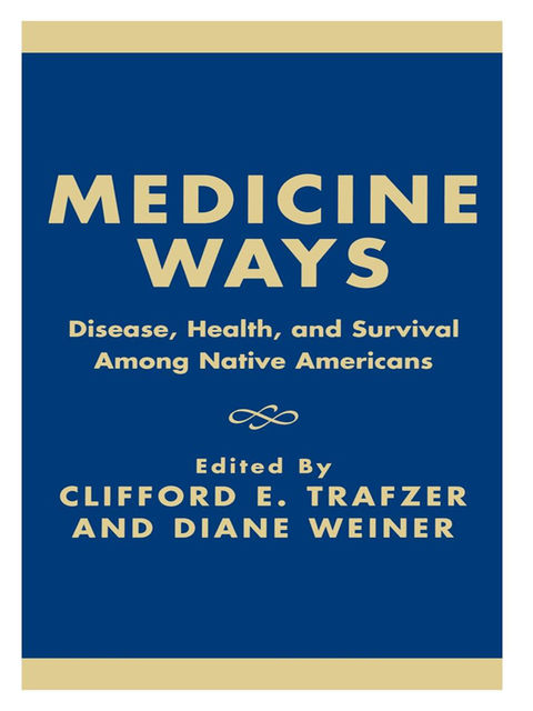 Medicine Ways, Clifford E.Trafzer