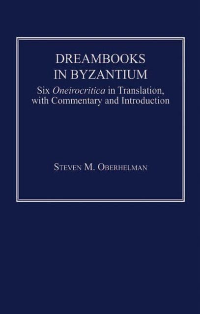 Dreambooks in Byzantium, Steven M Oberhelman