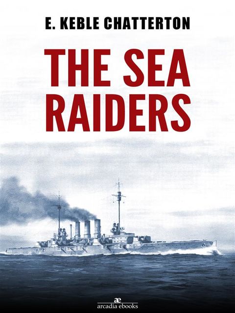 The Sea Raiders, E.Keble Chatterton