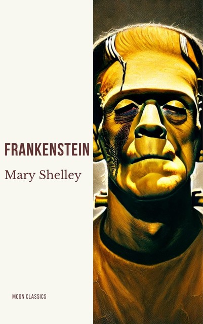 Frankenstein, Mary Shelley, Moon Classics