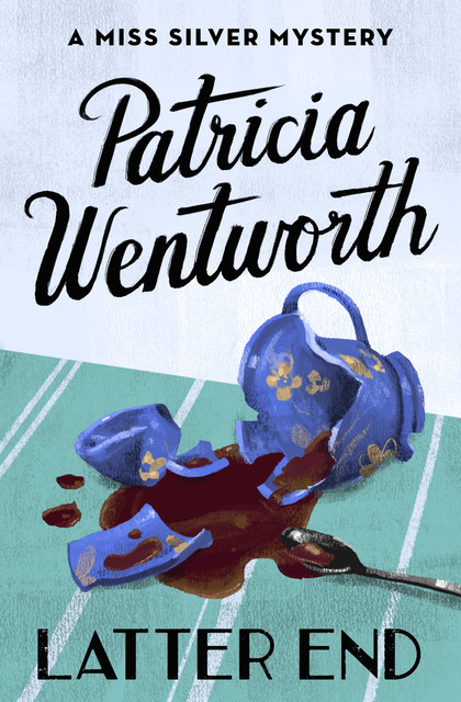 Latter End, Patricia Wentworth
