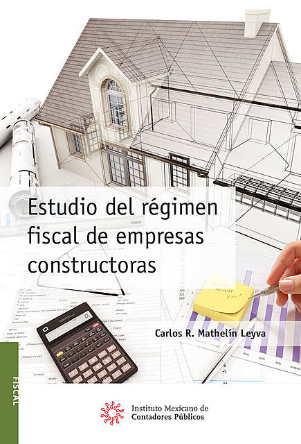 Estudio del régimen fiscal de empresas constructoras, Carlos R. Mathelín Leyva