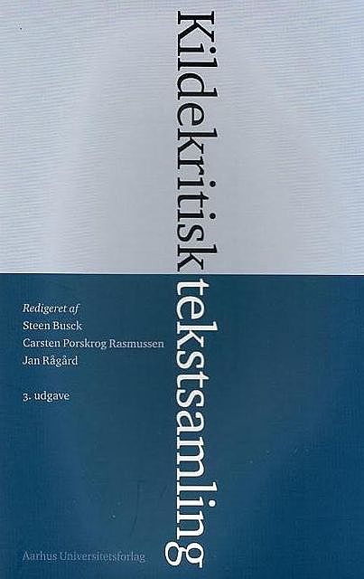 Kildekritisk tekstsamling, Carsten Porskrog Rasmussen, Jan Rågård, Steen Busck