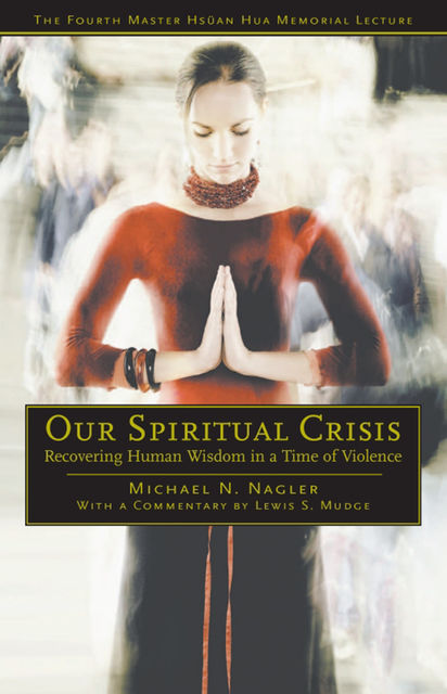 Our Spiritual Crisis, Michael N.Nagler