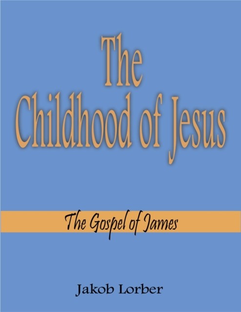 Childhood of Jesus, Jakob Lorber