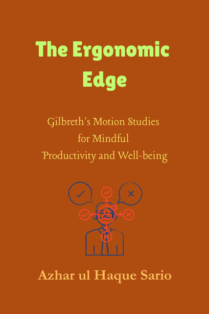 The Ergonomic Edge, Azhar ul Haque Sario