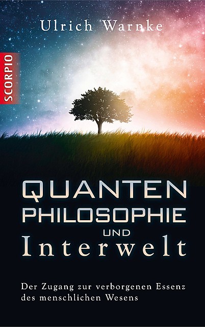 Quantenphilosophie und Interwelt, Ulrich Warnke