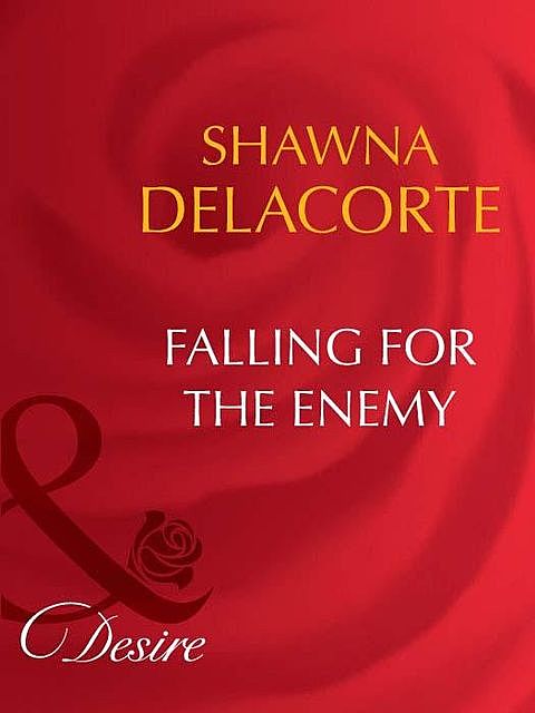 Falling For The Enemy, Shawna Delacorte