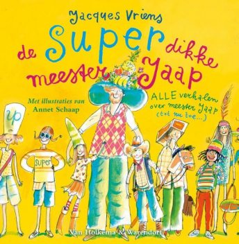 De superdikke meester Jaap, Jacques Vriens