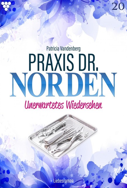 Praxis Dr. Norden 20 – Arztroman, Patricia Vandenberg