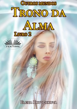 Trono Da Alma – Livro 2, Elena Kryuchkova