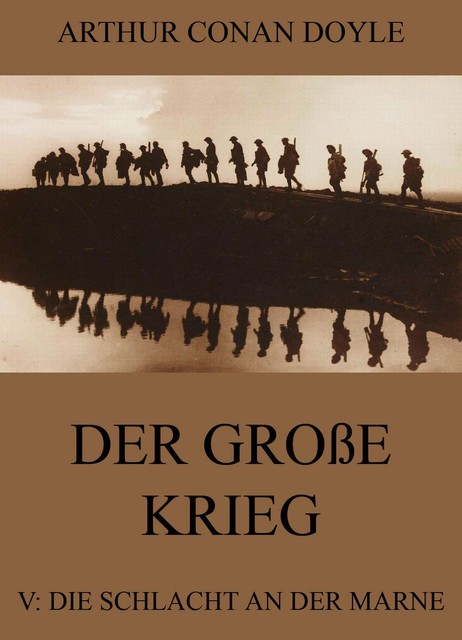 Der große Krieg – 5: Die Schlacht an der Marne, Arthur Conan Doyle