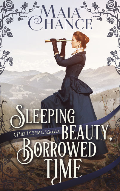 Sleeping Beauty, Borrowed Time, Maia Chance