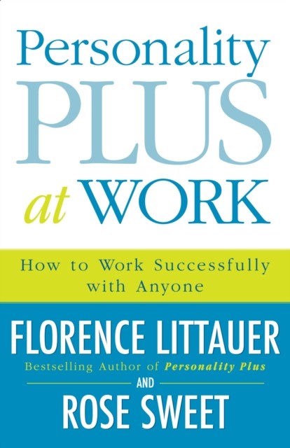 Personality Plus at Work, Florence Littauer