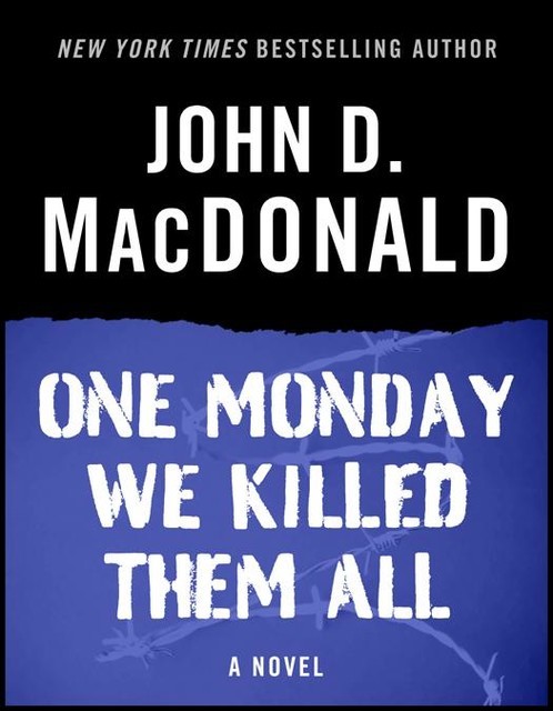 One Monday We Killed Them All, John D.MacDonald
