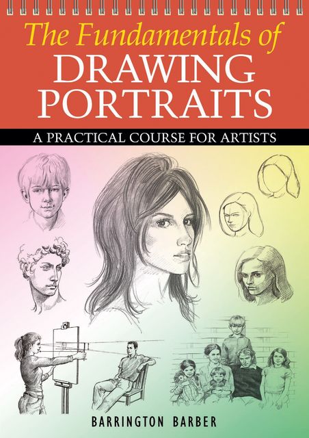 The Fundamentals of Drawing Portraits, Barrington Barber