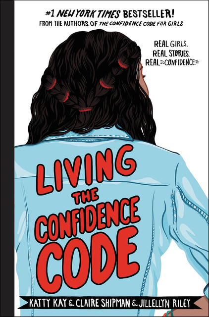 Living the Confidence Code, Claire Shipman, Katty Kay, JillEllyn Riley
