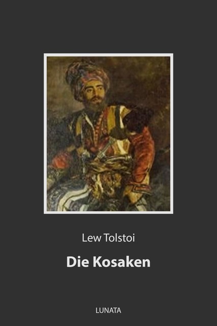 Die Kosaken, Lew Tolstoi
