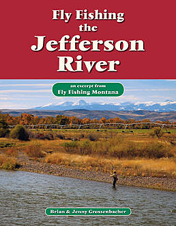 Fly Fishing the Jefferson River, Brian Grossenbacher, Jenny Grossenbacher