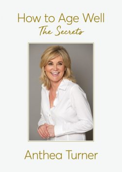 How to Age Well, Anthea Turner