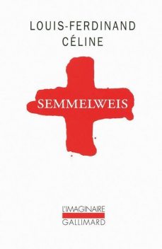 Semmelweis, Louis-Ferdinand Céline