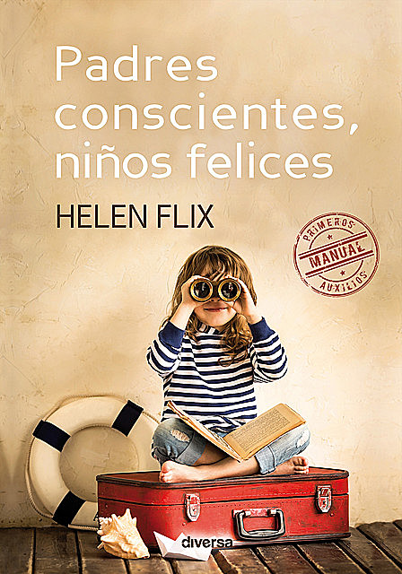 Padres conscientes, niños felices, Helen Flix