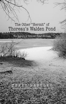 The Other “Hermit” of Thoreau’s Walden Pond, Terry Barkley
