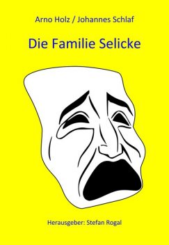 Die Familie Selicke, Arno Holz, Johannes Schlaf
