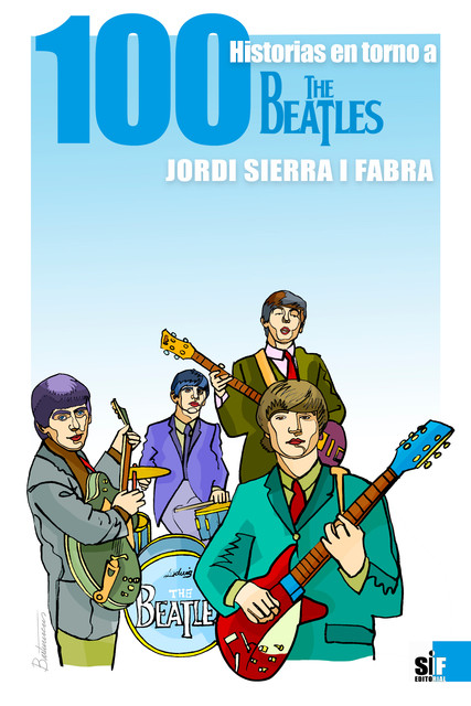 Cien historias en torno a The Beatles, Jordi Sierra I Fabra