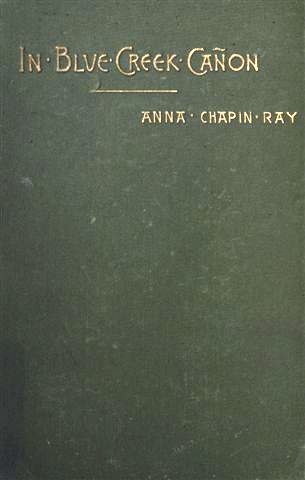 In Blue Creek Cañon, Anna Chapin Ray