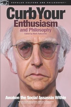 Curb Your Enthusiasm and Philosophy, Mark Ralkowski