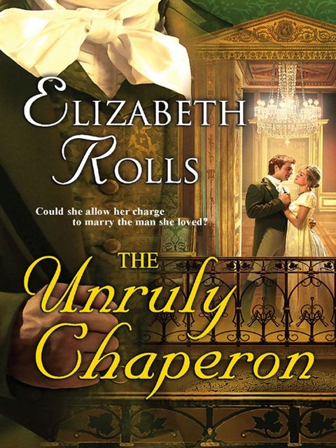 The Unruly Chaperon, Elizabeth Rolls