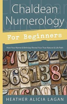 Chaldean Numerology for Beginners, Heather Alicia Lagan