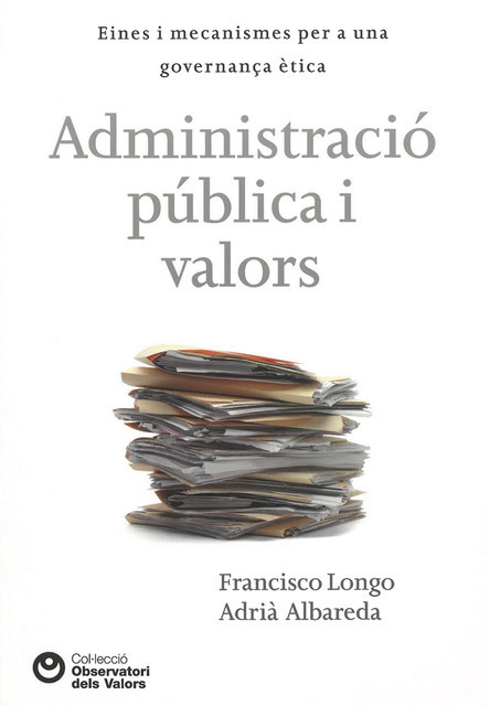 Administració pública i valors, Adrià Albareda, Francisco Longo